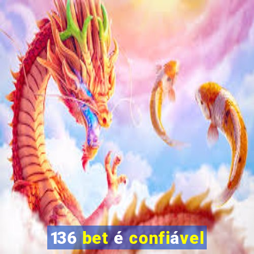 136 bet é confiável